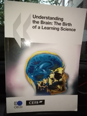 Understanding the Brain : The Birth of A Learning Science