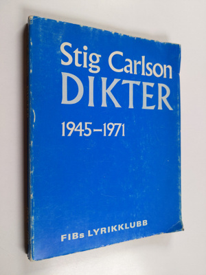 Stig Carlson : Dikter 1945-1971