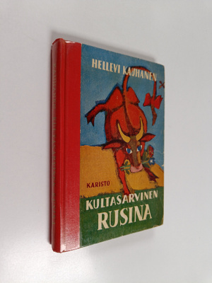 Hellevi Kauhanen : Kultasarvinen Rusina : satuja