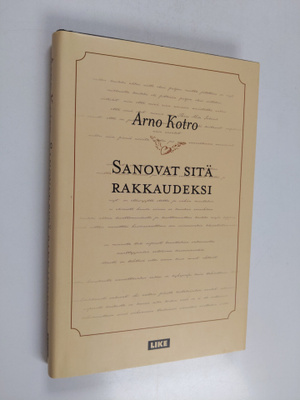 Arno Kotro : Sanovat sitä rakkaudeksi