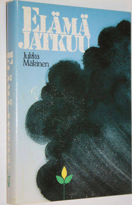Jukka Mäkinen : Elämä jatkuu