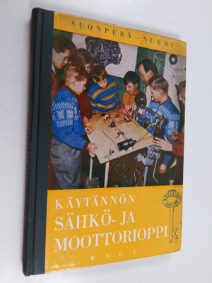 Yrjö Suonperä : Käytännön sähkö- ja moottorioppi : kansal...