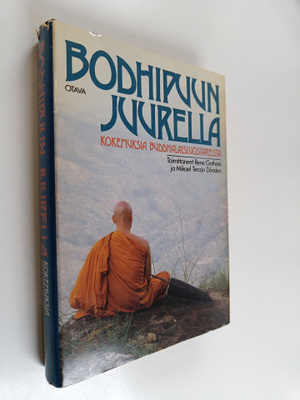 Rene Gothoni ym. : Bodhipuun juurella : kokemuksia buddha...