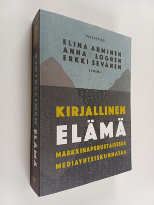Kirjallinen elämä markkinaperustaisessa mediayhteiskunnassa