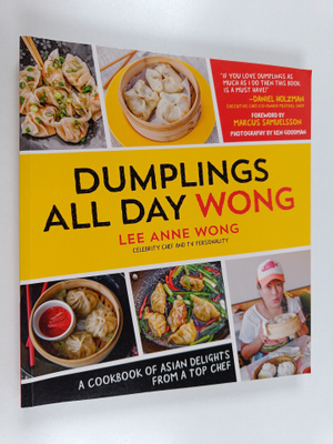 Lee Anne Wong : Dumplings All Day Wong - A Cookbook of As...