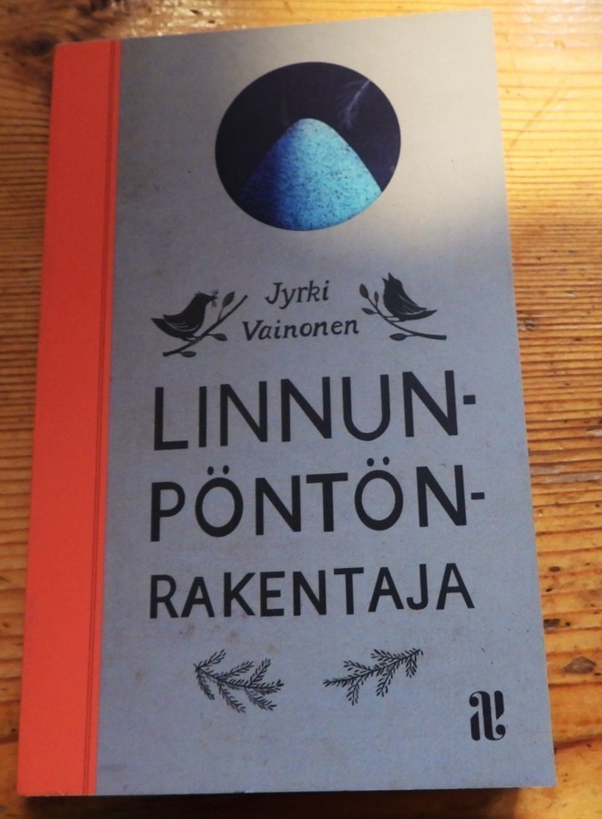 Jyrki Vainonen : LINNUNPÖNTÖNRAKENTAJA