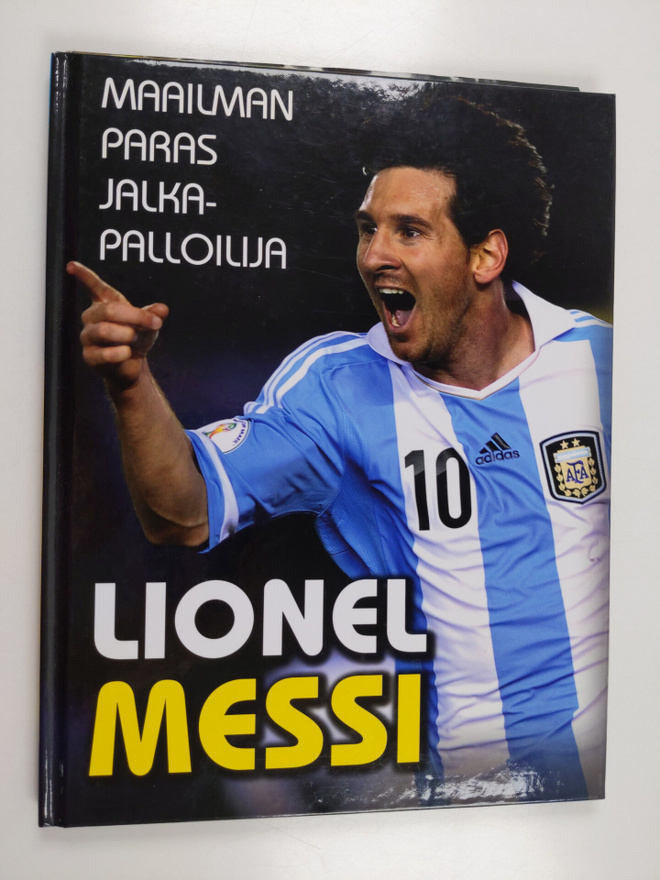 Mike Perez : Lionel Messi : maailman paras jalkapalloilija