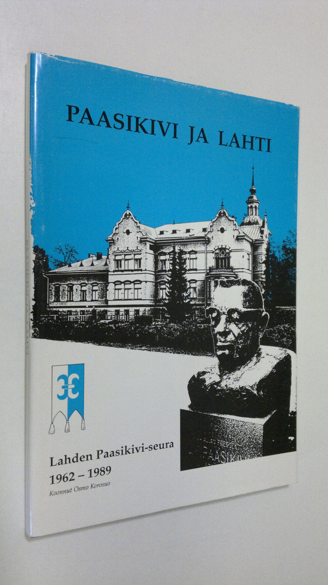 koonnut Osmo Korosuo : Paasikivi ja Lahti : Lahden Paasik...