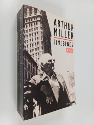 Arthur Miller : Timebends : a life