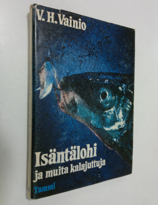 Väinö Vainio : Isäntälohi ja muita kalajuttuja