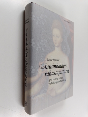 Eleanor Herman : Kuninkaiden rakastajattaret : 500 vuotta...