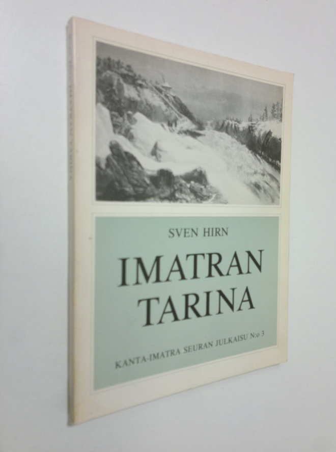 Sven Hirn : Imatran tarina : matkailuhistoriamme valtaväy...
