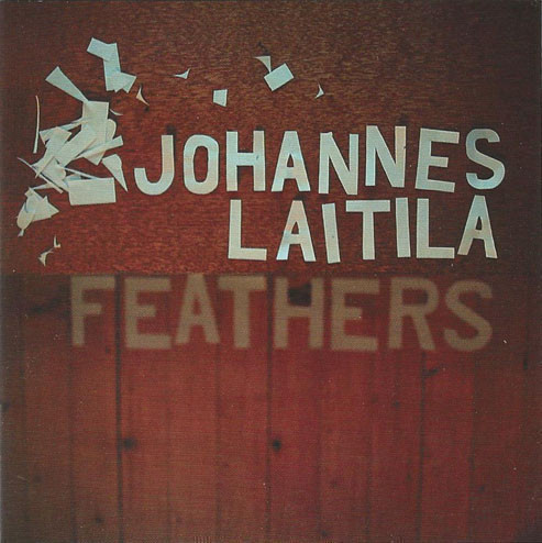 JOHANNES LAITILA : Feathers (Jann wilde)