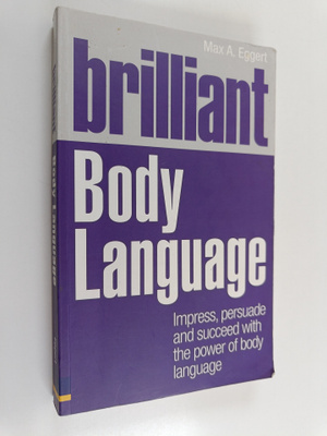 Max Eggert : Brilliant body language