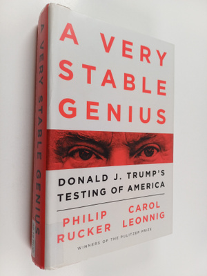 Philip Rucker : A very stable genius : Donald J. Trump's ...