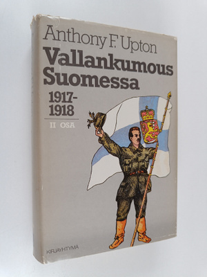 Anthony F. Upton : Vallankumous Suomessa 1917-1918 2 osa
