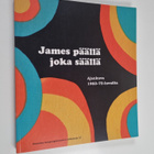 James päällä joka säällä : ajankuva 1960-70-luvuilta sekä... - pikkukuva 1