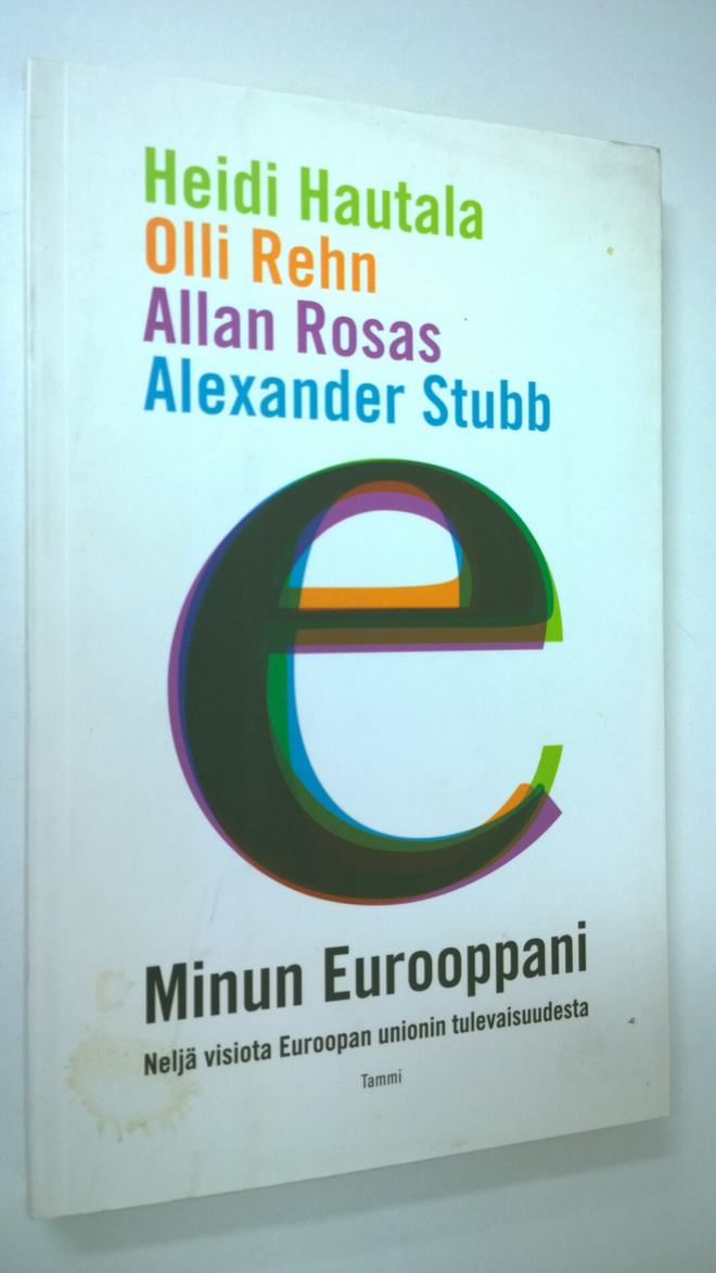 Heidi ym. Hautala : Minun Eurooppani : neljä visiota Euro...
