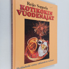 Reijo Soppela : Kotikokin vuodenajat : herkkuhetki syntyy... - pikkukuva 1