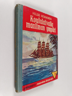 Helge Heikkinen : Koululaivalla maailman ympäri : muistel...