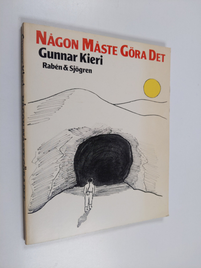 Gunnar Kieri : Någon måste göra det