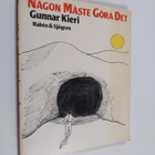 Gunnar Kieri : Någon måste göra det - pikkukuva 1