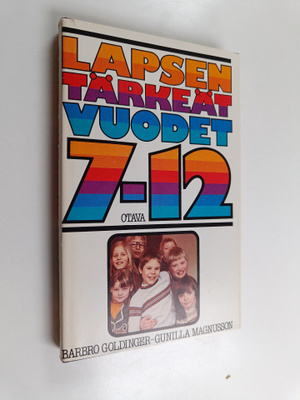 Barbro Goldinger : Lapsen tärkeät vuodet 7-12