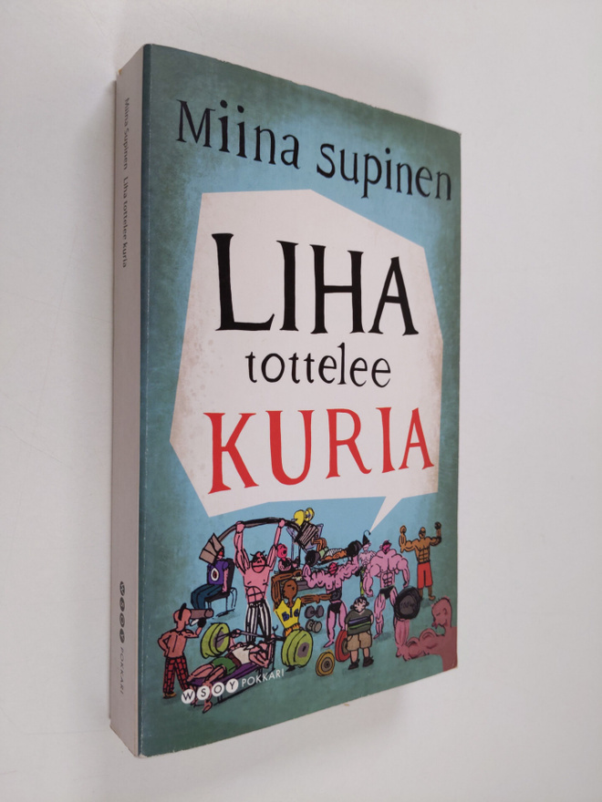 Miina Supinen : Liha tottelee kuria