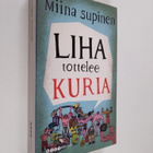 Miina Supinen : Liha tottelee kuria - pikkukuva 1