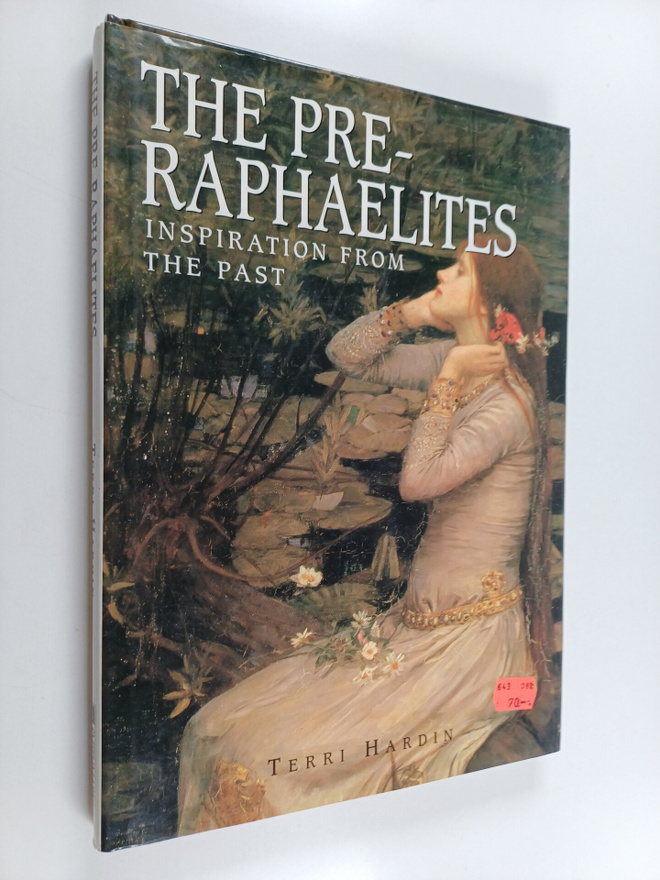 Terri Hardin ym. : The Pre-Raphaelites - Inspiration from...