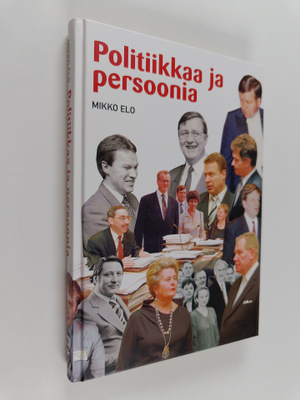 Mikko Elo : Politiikkaa ja persoonia