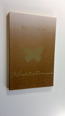 Irja Lyykari : Kultatomua : runoja