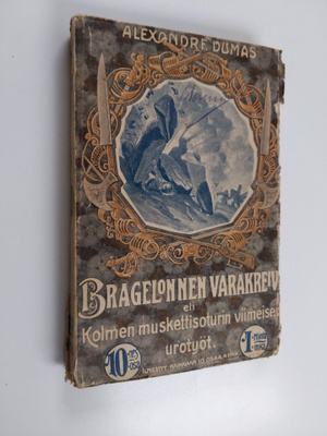 Alexandre Dumas : Bragelonnen varakreivi eli muskettisotu...