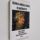 Katri Peuhkuri : Ruoka-aineallergia ja -yliherkkyys - pikkukuva 1