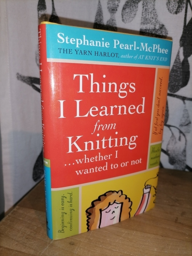 Things I Learned from Knitting ...whether I wanted to or not