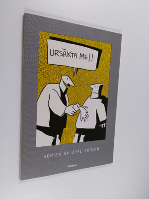 Ulf Frödin ym. : Ursäkta mej!