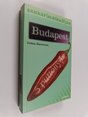 Jukka Haverinen : Sankarimatkailijan Budapest 2