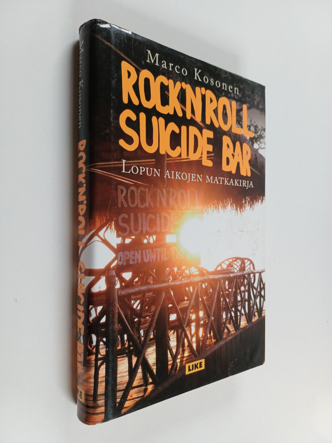 Marco Kosonen : Rock'n'Roll Suicide Bar : lopun aikojen m...