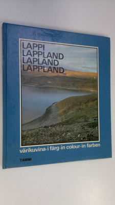 Kai Linnilä : Lappi värikuvina = Lappland i färg = Laplan...