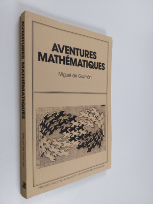 Miguel de Guzman : Aventures mathematiques