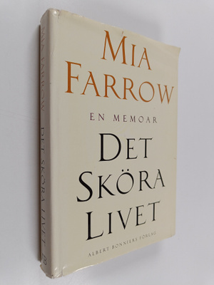 Mia Farrow : Det sköra livet : En memoar