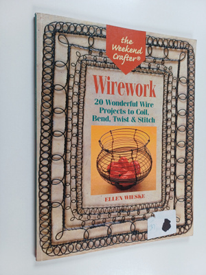 Ellen Wieske : Wirework : 20 wonderful wire projects to c...