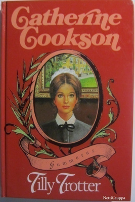 Catherine Cookson • Tilly Trotter