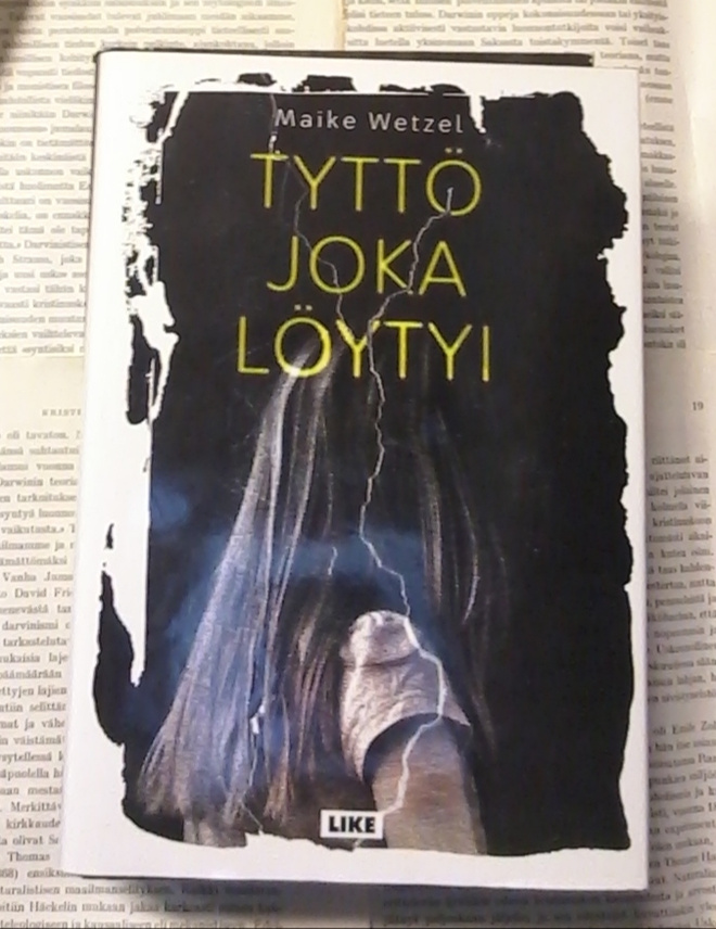 Maike Wetzel - Tyttö joka löytyi (sid.)