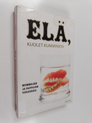 Karin Davidson : Elä, kuolet kumminkin : mummojen ja papp...