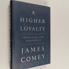James Comey : A higher loyalty : truth, lies, and leadership - pikkukuva 1