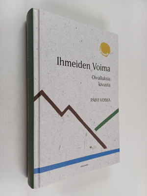 Päivi Voima : Ihmeiden Voima - OIvalluksia kivusta