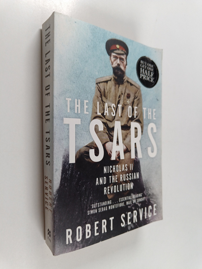 Robert Service : The Last of the Tsars - Nicholas II and ...