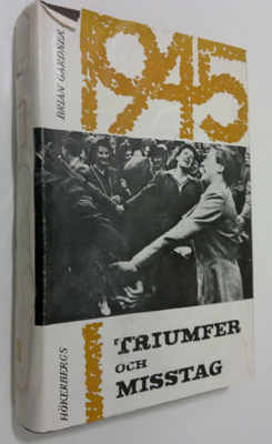 Brian Gardner : 1945 : Triumfer och misstag