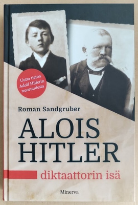 Roman Sandgruber: Alois Hitler - Diktaattorin isä